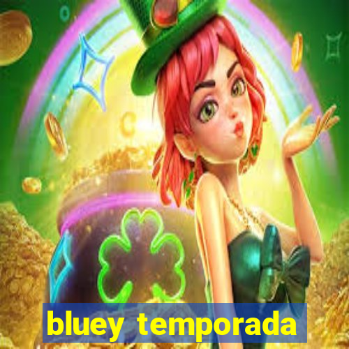 bluey temporada